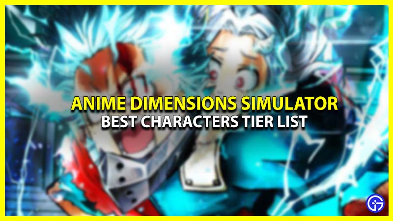 Anime Dimensions Simulator Tier List