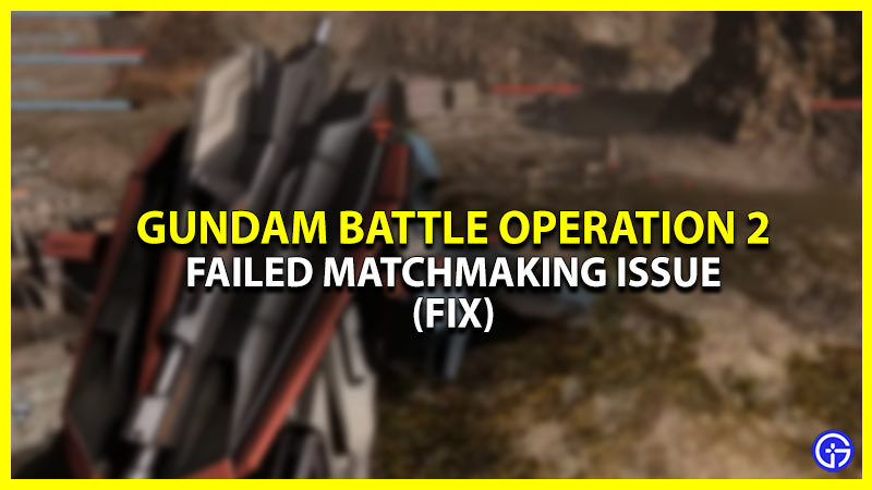 Battle Operation 2 Failed Matchmaking (Fix)