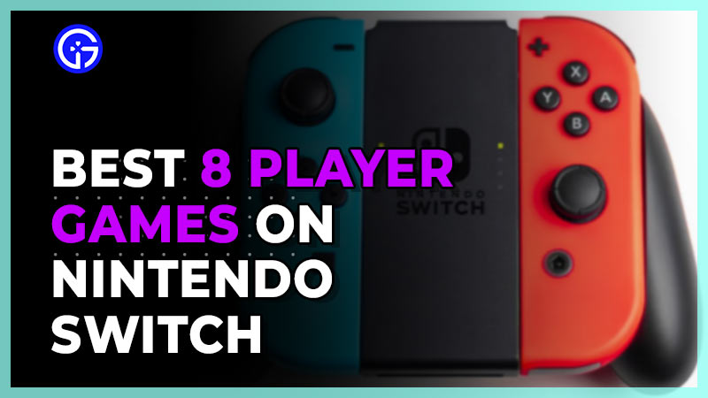Best 8 Player Games on Nintendo Switch eight players