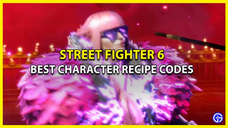 Best Character Recipe Codes for Street Fighter 6