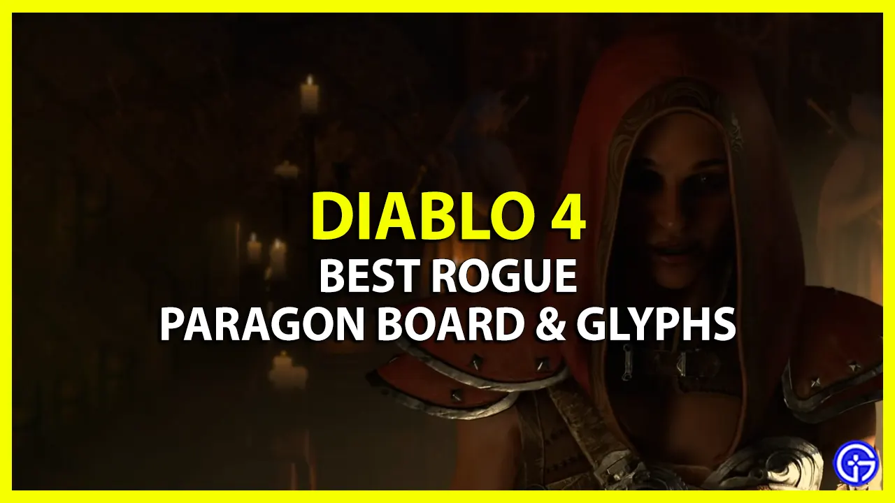 Best Diablo 4 Rogue Paragon Board & Glyphs