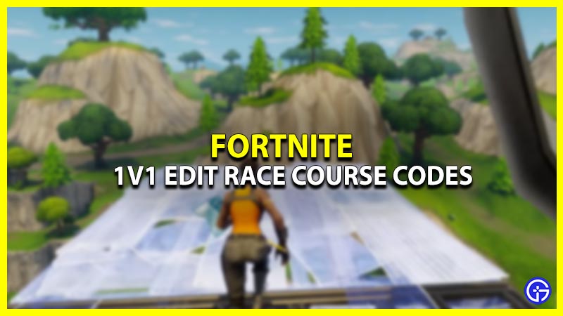 Fortnite 1v1 Edit Race Course Codes