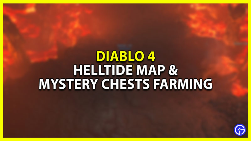 Diablo 4 Helltide Map and Mystery Chest Farming locations
