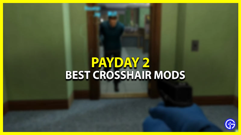 Payday 2 Crosshair Mod