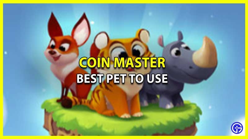 Best Pet to Use in Coin Master