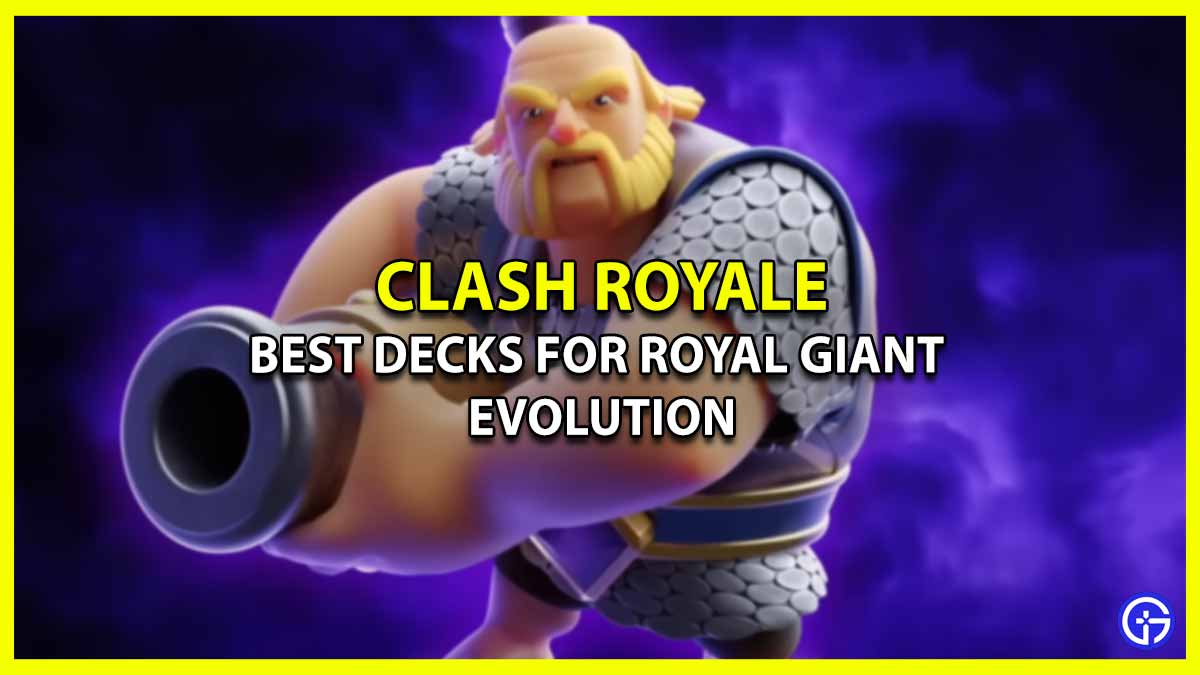 Bedste Royal Giant Evolution Deck i Clash Royale Bedste kort til at bruge tæller det