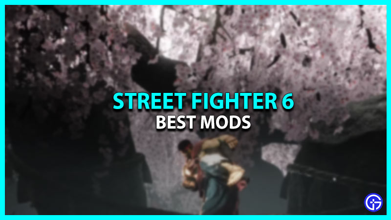 Street Fighter 6 (SF6) Mods That You Must Try In 2023