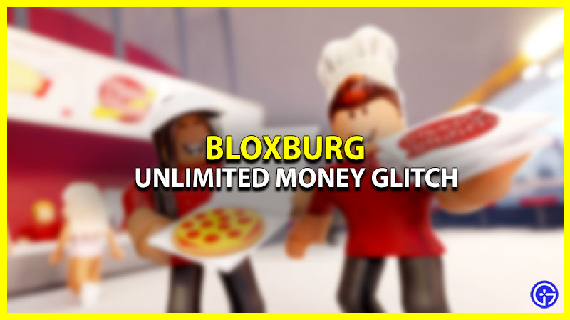 Bloxburg Unlimited Money Glitches & Hacks