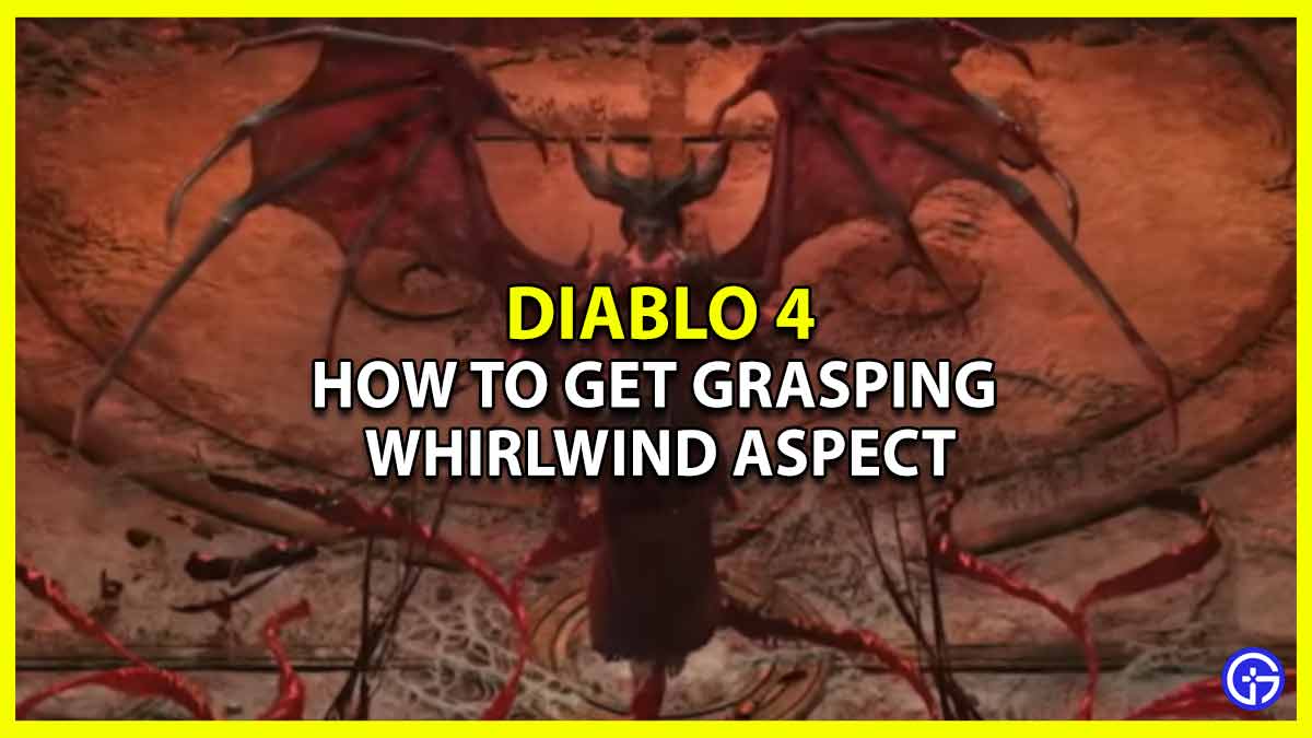 Diablo 4: How To Get Grasping Whirlwind Aspect