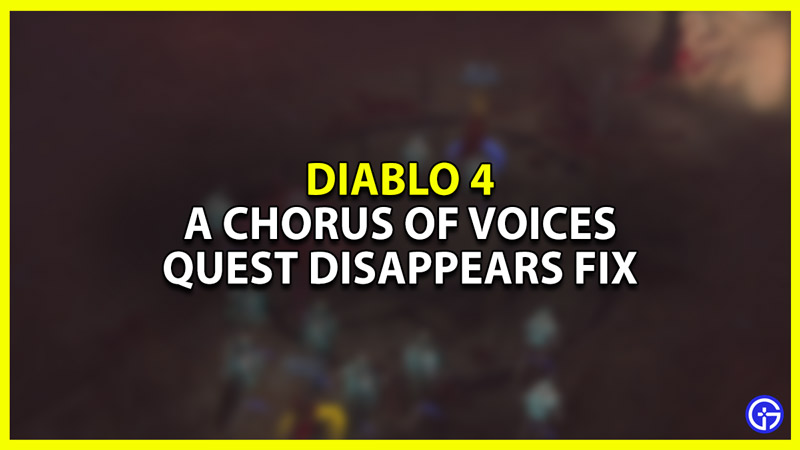 Diablo 4 A Chorus of Voices Quest Disappears Fix