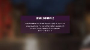 Forza Horizon 5 Invalid Profile Error Code E:47-b - How To Fix