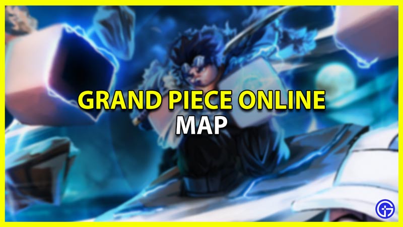 Grand Piece Online GPO Map