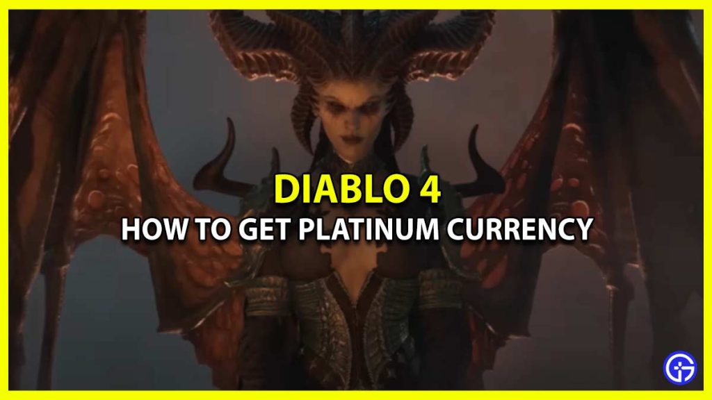 How Can I Earn Platinum Currency in Diablo 4 can i get it for free ?