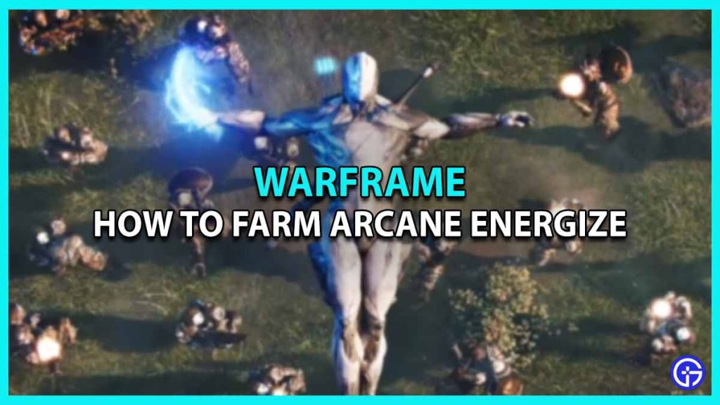 Warframe Arcane Energize Farming Guide