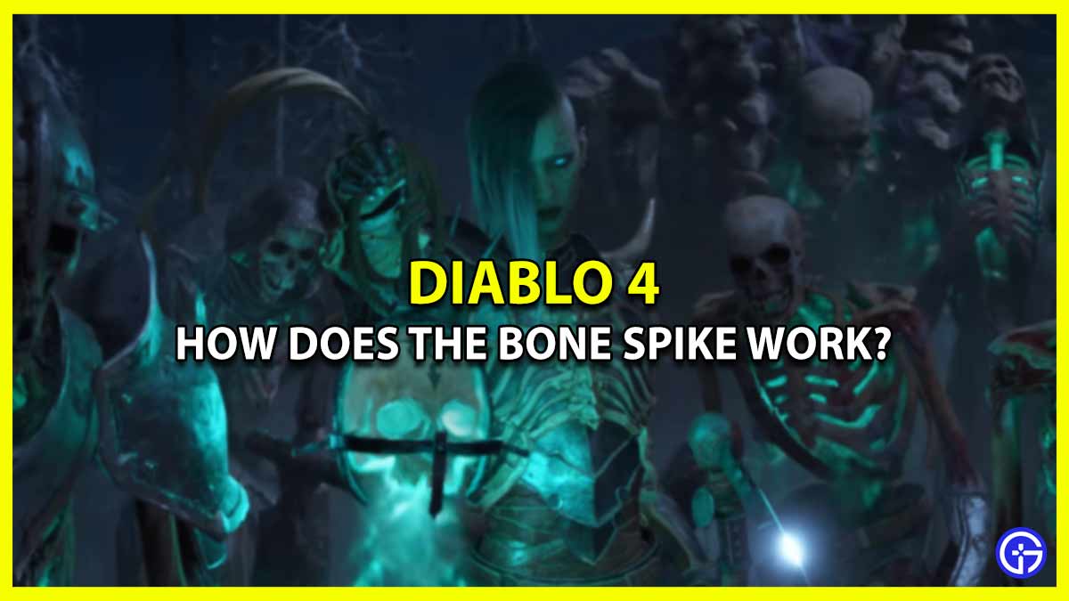 How Does The Bone Spike Work In Diablo 4? (Necromancer) how to use it