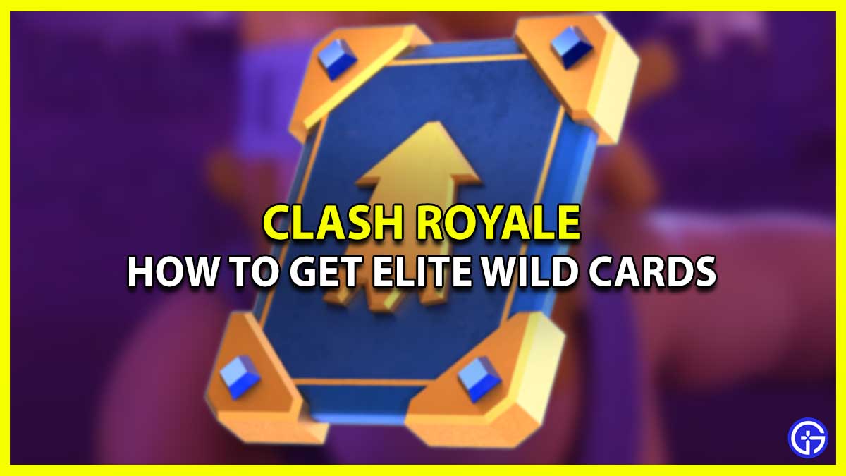 How To Get Elite Wild Cards In Clash Royale to reach Level 15)
