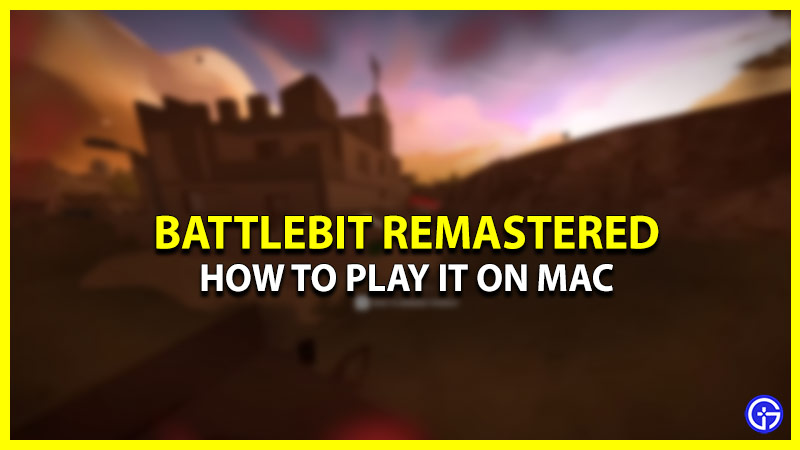 BattleBit Remastered On Mac