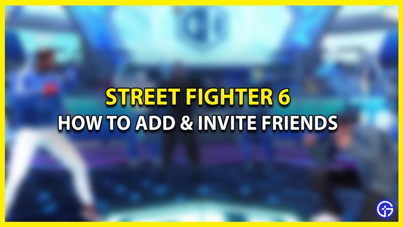 How To Play Online With Friends In Street Fighter 6