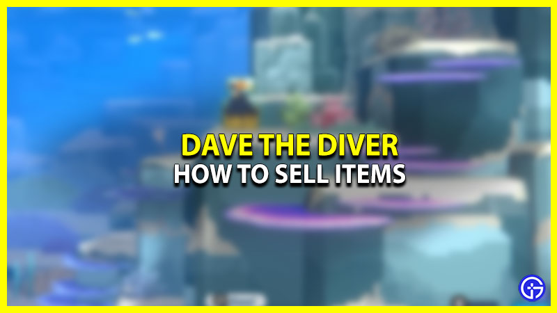 Sell Pearls and Items in Dave the Diver