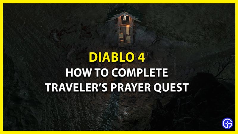 How to Complete Traveler's Prayer Quest in Diablo 4