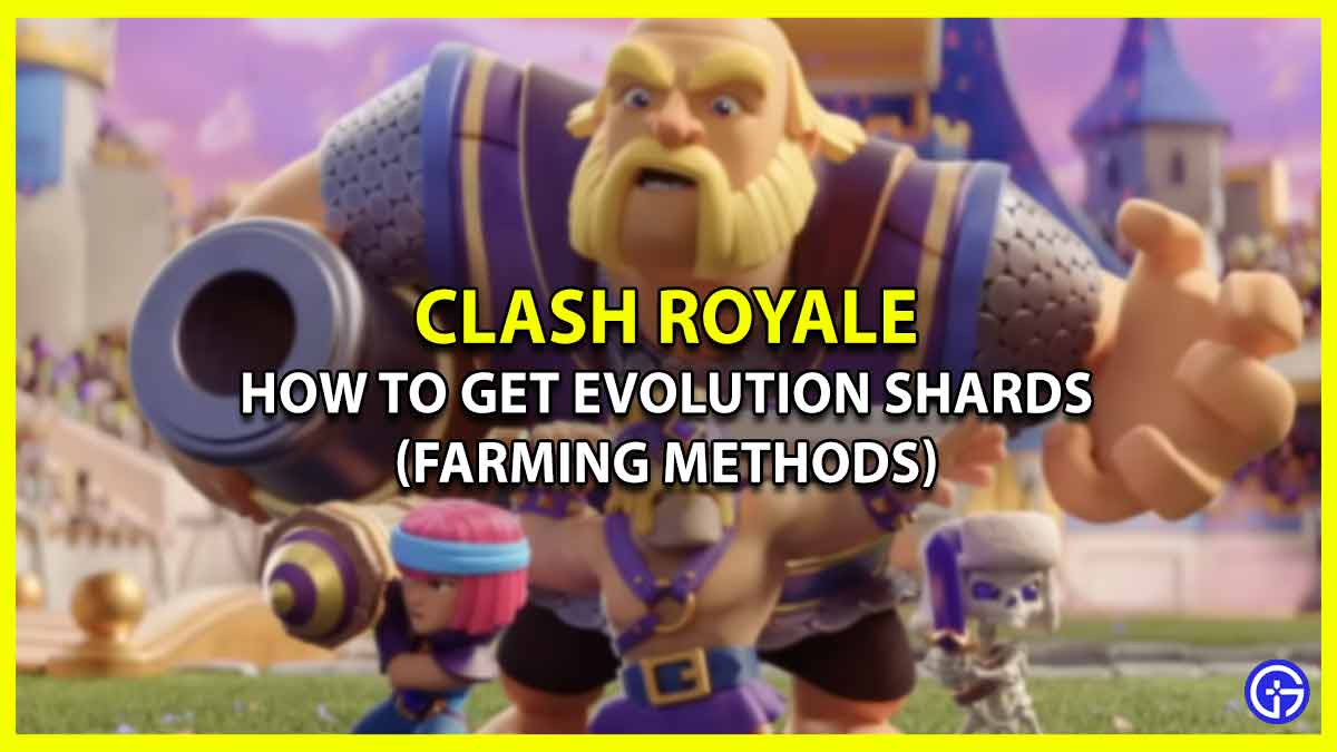 How to Farm Evolution Shards to Evolve Cards in Clash Royale