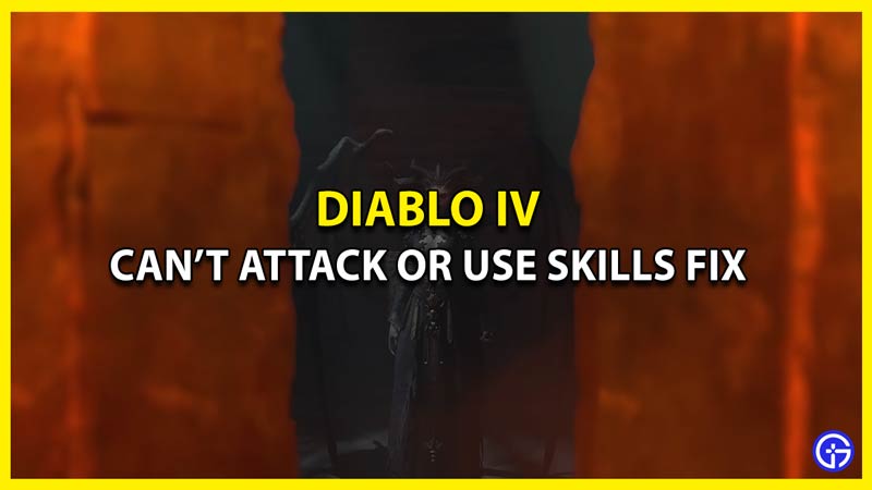 How to Fix Can't Attack or Use Skills in Diablo 4