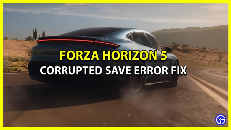How to Fix Forza Horizon 5 Corrupted Save Error
