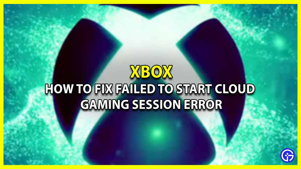 How to Fix / Solve Failed To Start Cloud Gaming Session - SarkariResult