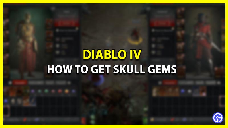 How to Get Skull Gems in Diablo 4