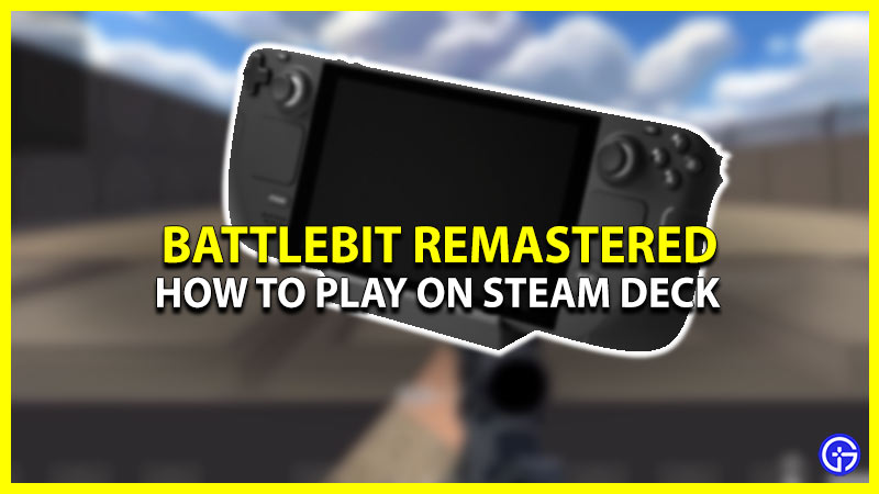 BattleBit Remastered On Steam Deck