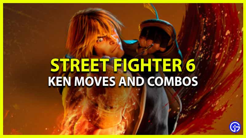 Ken Moves And Best Combos SF6