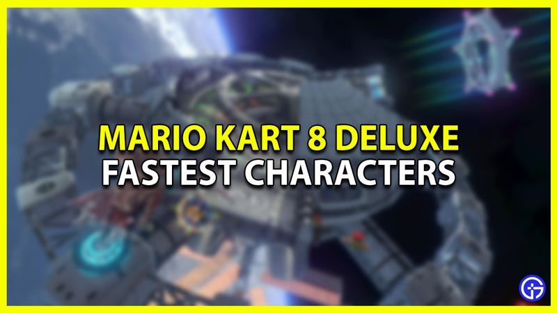 MK8 Deluxe Fastest Characters and Kart Combos