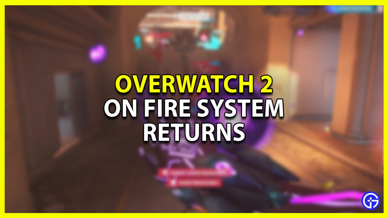 On Fire System returns in Overwatch 2 Season 5