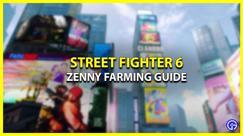 Earn Zenny Fast in Street Fighter 6 (SF6)