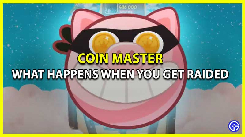 Get Raided in Coin Master