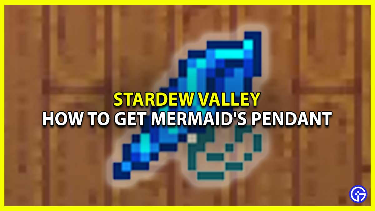 Where Can I Find the Mermaid’s Pendant in Stardew Valley