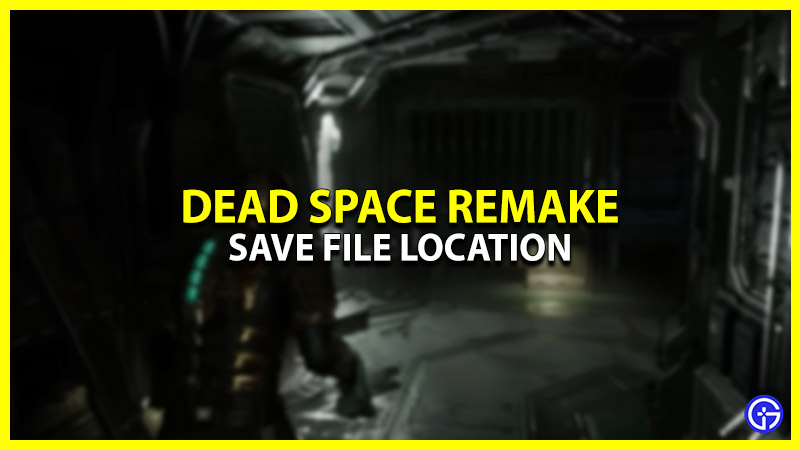 Dead Space Remake Save File Location