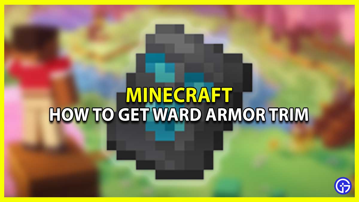 Where to Find Ward Armor Trim in Minecraft (Location) farm