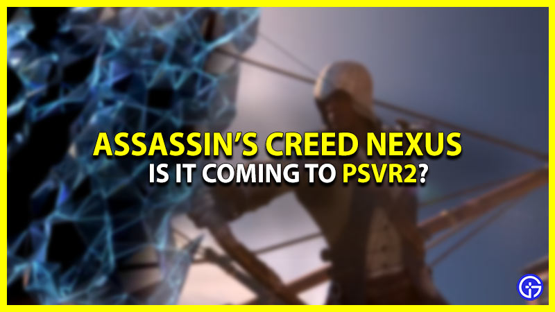 Assassin's Creed Nexus Release on PSVR2