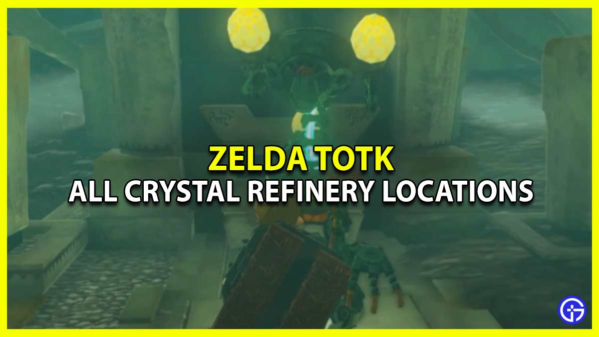 Zelda TotK All Crystal Refinery Locations