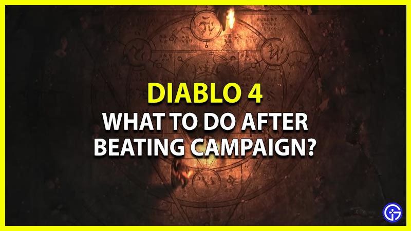 diablo 4 what to do after campaign
