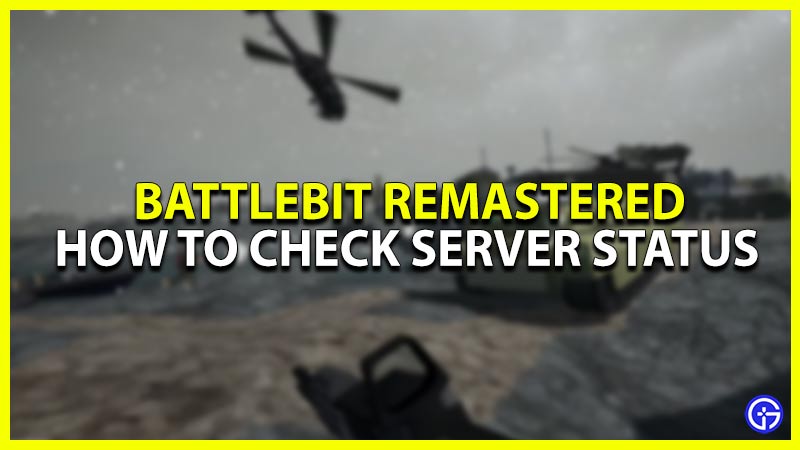 how to check server status for battlebit remastered
