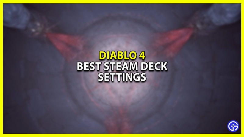 Best Steam Deck Settings for Diablo 4