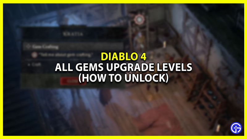 All Gem Upgrade Levels in Diablo 4