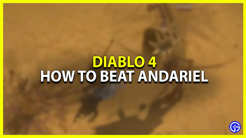 how to beat andariel in diablo 4