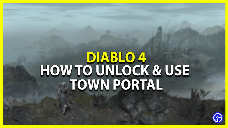 how to get & use town portal in diablo 4