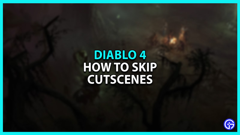 How to Skip Cutscenes in Diablo 4