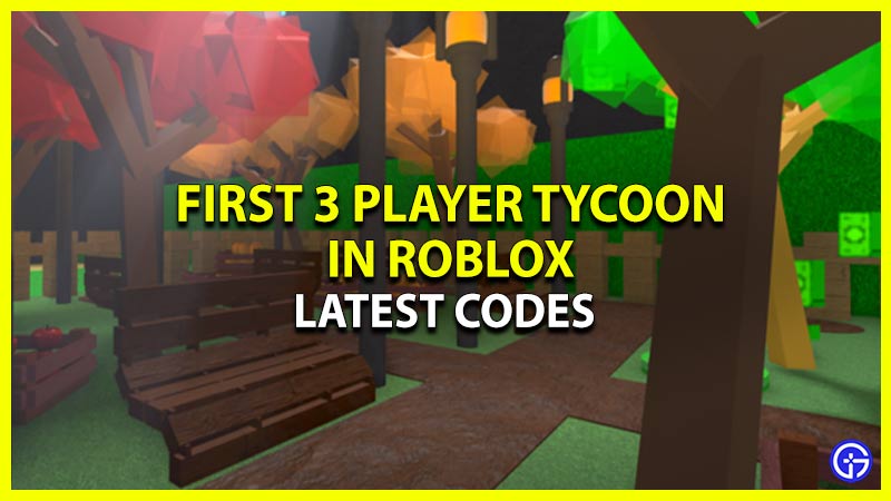 first 3 player tycoon in roblox codes