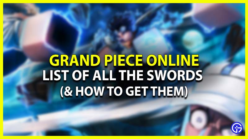 how to get all swords in grand piece online