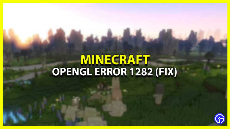 how to fix opengl minecraft error 1282